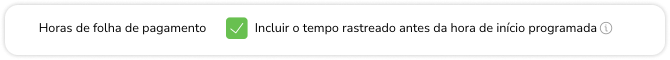 Configuração de horas de folha de pagamento para incluir o tempo rastreado antes do horário de início programado
